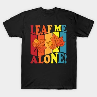 Leaf Me Alone T-Shirt